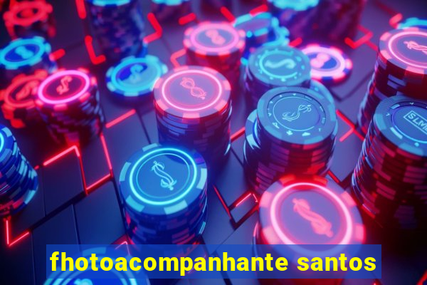 fhotoacompanhante santos